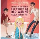 Der Tag, an dem Tiffany das Wasser aus der Wanne geschaukelt