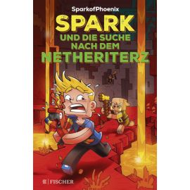 SparkofPhoenix: Spark und die Suche nach dem Netheriterz (Minecraft-Roman Band 2)