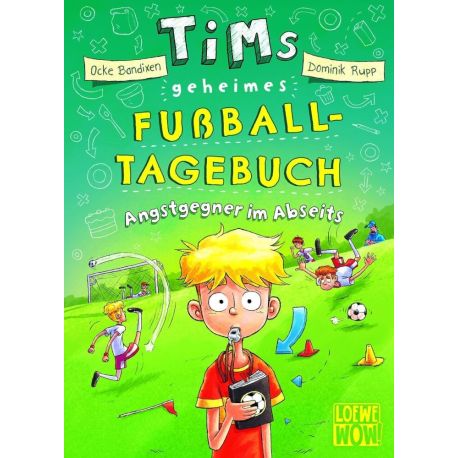 Tims geheimes Fußball-Tagebuch (Band 3) - Angstgegner im Abseits