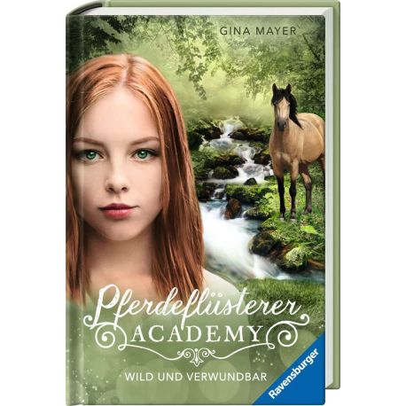 Pferdeflüsterer-Academy, Band 12: Wild und verwundbar (Pferdebuch ab 10 Jahre von Bestseller-Autorin Gina Mayer)