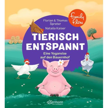 FamilyFlow. Tierisch entspannt. Eine Kinderyogareise auf den Bauernhof