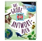 Das große WAS IST WAS Antwortbuch