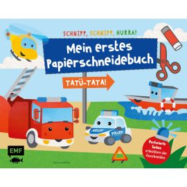 Schnipp, Schnipp, Hurra – Mein erstes Papierschneidebuch: Tatü-Tata! Einsatzfahrzeuge von Polizei, Feuerwehr und Co.