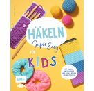 Häkeln super easy – Für Kids