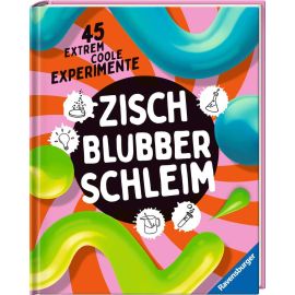 Zisch, Blubber, Schleim - naturwissenschaftliche Experimente mit hohem Spaßfaktor