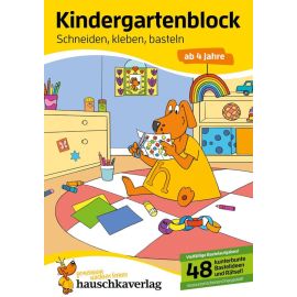 Kindergartenblock - Schneiden, kleben, basteln ab 4 Jahre. Ab 4 Jahre.