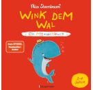 Wink dem Wal - Ein Mitmachbuch zum Schütteln, Schaukeln, Pusten, Klopfen und sehen, was dann passiert
