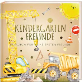 Kindergartenfreunde – Baustelle: ein Album für meine ersten Freunde (Freundebuch Kindergarten 3 Jahre)