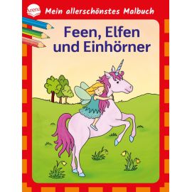 Mein allerschönstes Malbuch – Feen, Elfen, Einhörner