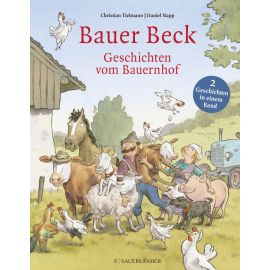 Bauer Beck Geschichten vom Bauernhof