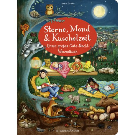 Sterne, Mond und Kuschelzeit. Unser großes Gute-Nacht-Wimmelbuch