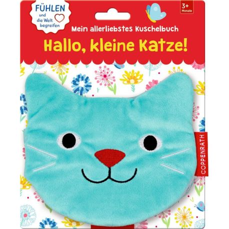 Mein allerlieb. Kuschelbuch: Hallo, kleine Katze! (Fühlen & begreifen)