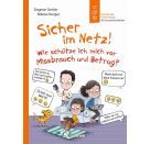 Sicher im Netz! Wie schütze ich mich vor Missbrauch und Betrug?