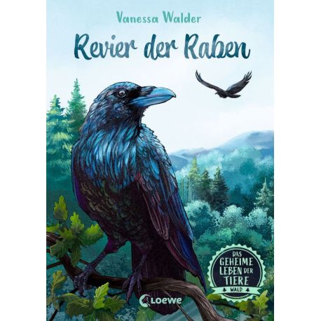 Das geheime Leben der Tiere (Wald, Band 4) - Revier der Raben