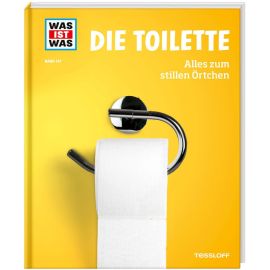 WAS IST WAS Band 147. Die Toilette. Alles zum stillen Örtchen