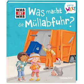 WAS IST WAS Meine Welt Band 13 Was macht die Müllabfuhr?