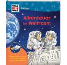 WAS IST WAS Junior Band 43 Abenteuer im Weltraum