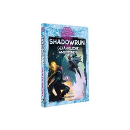 Shadowrun: Gefährliche Ambitionen (Hardcover)