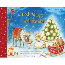 Frey, Jana Dahle, Stefanie: Noch 24 Tage bis Weihnachten. Eine Adventskalender-Geschichte für die schönste Zeit des Ja