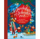 Wunderbare Weihnachtszeit - Ein Hausbuch mit Geschichten, Liedern und Gedichten