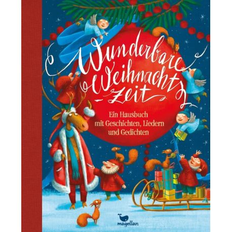 Wunderbare Weihnachtszeit - Ein Hausbuch mit Geschichten, Liedern und Gedichten