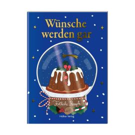 Der kl. Küchenfreund: Wünsche werden gar (Weihnachten)