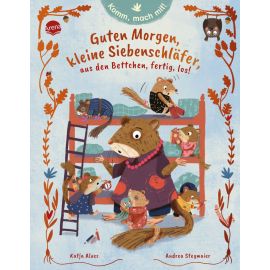 Alves, Katja Stegmaier, Andrea: Komm, mach mit! Guten Morgen, kleine Siebenschläfer, aus den Bettchen, fertig, los!