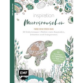 Inspiration Meeresrauschen, 50 Unterwasser-Motive zum Ausmalen, Träumen und Entspannen