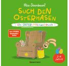Such den Osterhasen. Ein Oster-Mitmachbuch. Zum Schütteln, Schaukeln, Pusten, Klopfen und sehen, was dann passiert. Vo