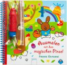 Morey, Marie: Ausmalen mit dem magischen Pinsel – Frohe Ostern!
