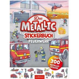 Das Metallic-Stickerbuch – Feuerwehr