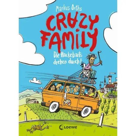Crazy Family (Band 4) - Die Hackebarts drehen durch