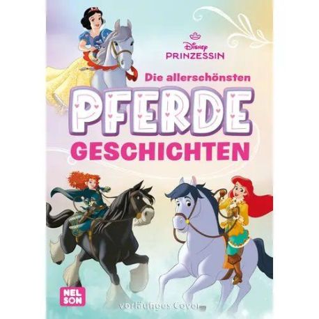 Disney Prinzessin: Die allerschönsten Pferdegeschichten