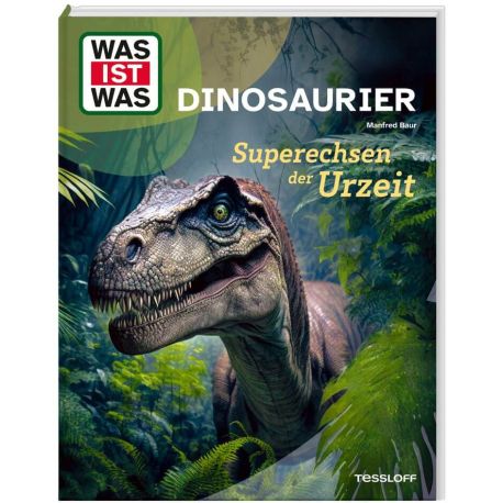 WAS IST WAS Dinosaurier. Superechsen der Urzeit