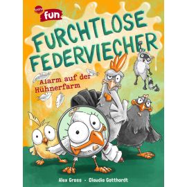 Gross, Alex/Gotthardt, Claudia: Furchtlose Federviecher – Alarm auf der Hühnerfarm (1)