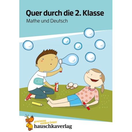 Quer durch die 2. Klasse, Mathe und Deutsch - Übungsblock. Ab 7 Jahre.