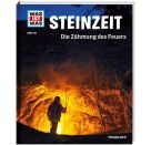 WAS IST WAS Band 138 Steinzeit. Die Zähmung des Feuers