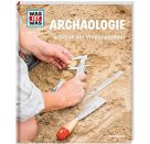 WAS IST WAS Band 141 Archäologie. Schätze der Vergangenheit