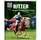 WAS IST WAS Band 88 Ritter. Burgen, Turniere, edle Frauen