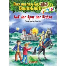 Loewe Osborne, Das magische Baumhaus Junior Bd. 02 Auf der Spur d. Ritter