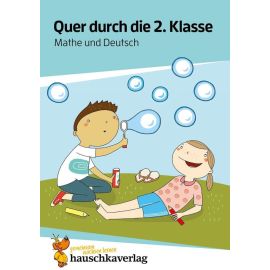 Quer durch die 2. Klasse, Mathe und Deutsch - Übungsblock. Ab 7 Jahre.