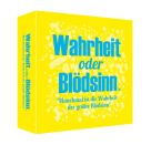 Wahrheit oder Blödsinn?
