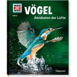 Tessloff - Was ist Was - Vögel - Akrobaten der Lüfte, Band 40