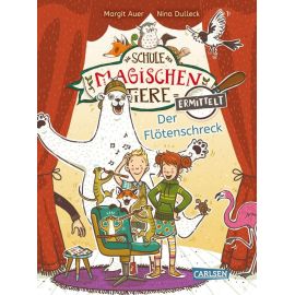 Die Schule der magischen Tiere ermittelt 4: Der Flötenschreck (Zum Lesenlernen)