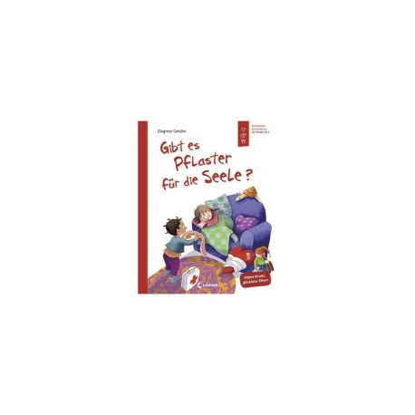 Gibt es Pflaster für die Seele? (Starke Kinder, glückliche Eltern)