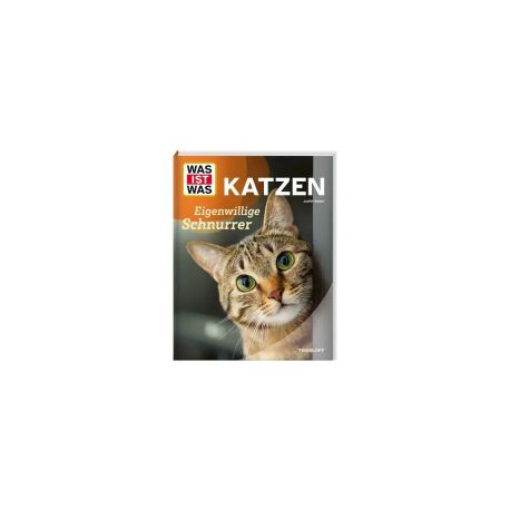 WAS IST WAS Katzen. Eigenwillige Schnurrer