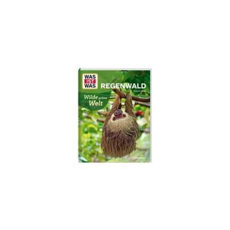 WAS IST WAS Regenwald. Wilde grüne Welt