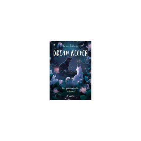 Dream Keeper (Band 3) - Der geheimnisvolle Talisman