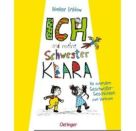Ich und meine Schwester Klara. Die schönsten Geschwistergeschichten zum Vorlesen