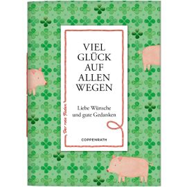 Viel Glück auf allen Wegen - Liebe Wünsche und gute Gedanken